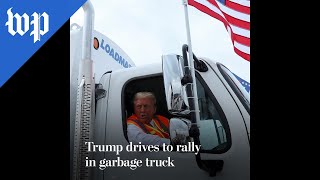 Trump drives to rally in garbage truck