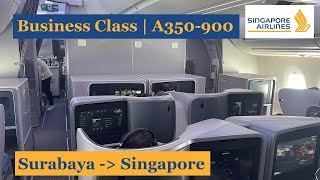 Singapore Airlines (Business Class) - Surabaya (SUB) to Singapore (SIN) | Airbus A350-900 #018