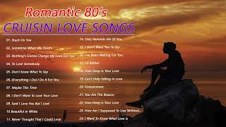 Best 100 Cruisin Romantic 80's Songs | Top 100 Romantic Old Love Songs | Cruisin Love Songs 2022