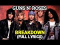 BREAKDOWN (LYRICS) GUNS N ROSES