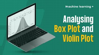 Plotting for Data Analysis - Box Plot and Violin Plot (2022)