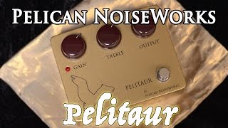 Stompbox Saturday No.79 : Pelican NoiseWorks Pelitaur (aka THE BEST FUZZ PEDAL EVER)