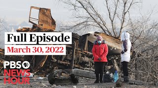 PBS NewsHour full episode, March 30, 2022