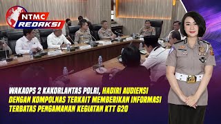 WAKAOPS 2 KAKORLANTAS POLRI, HADIRI AUDIENSI DENGAN KOMPOLNAS TERKAIT MEMBERIKAN INFORMASI TERBATAS