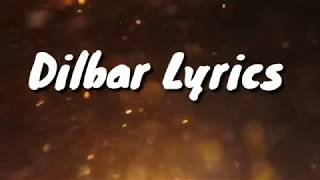 Dilbar Lyrics - Satyameva Jayate | Neha Kakkar