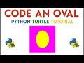 Python Turtle - Code an Oval Tutorial