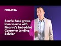 Seattle Bank grows loan volume with Finastra's Embedded Consumer Lending Solution