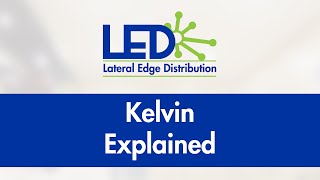 Kelvin Explained