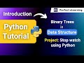 Data Structures| Binary Trees| Python Project: Stopwatch in Python | Perfect eLearning