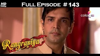 Rangrasiya - Full Episode 143 - With English Subtitles