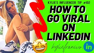 HOW TO GO VIRAL ON LINKEDIN | 4 Steps To Get Your First Trending LinkedIn Post! / Kylie Francis
