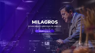 Milagros  | Estudio bíblico | Pastor Elias Limones 2022