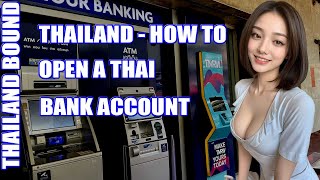 HOW A FOREIGNER CAN OPEN ANY BANK ACCOUNT IN THAILAND