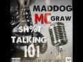 maddog mcgraw sh%t talking 101 promo produced by sam da grouch