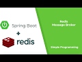 Spring Boot with Redis as Message Broker | Redis Series PART1 | Simple Programming