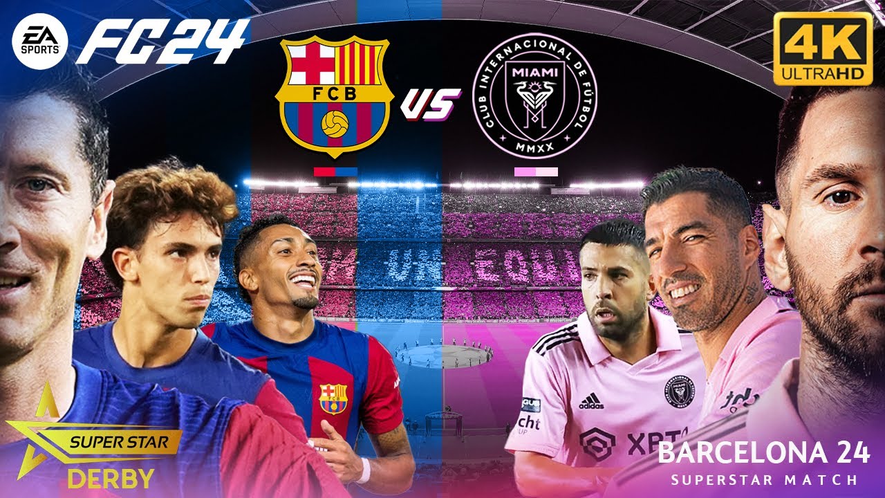 FC Barcelona Vs Inter Miami CF (Superstar Match) │ SUPERSTAR DERBY 23/ ...