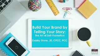 Build Your Brand by Telling Your Story: The Art of Self-Promotion