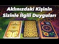 Deste Seç- Aklınızdaki Kişinin Sizinle İlgili Duyguları