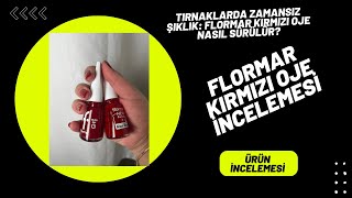 Klasik ve Şık: Flormar Kırmızı Oje İncelemesi