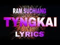 Ram Suchiang- Tyngkai (Lyrics)