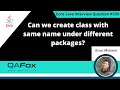 Can we create class with same name under different packages (Core Java Interview Question #330)