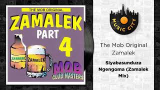 The Mob Original Zamalek - Siyabasunduza Ngengoma (Zamalek Mix) | Official Audio