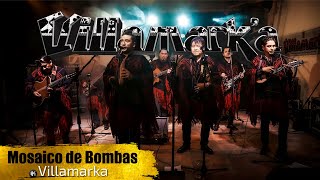 VILLAMARKA - Mosaico de Bombas  (EN VIVO)