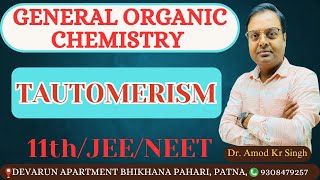 TAUTOMERISM ||General Organic Chemistry || L#12 || NEET/JEE/11th || PATNA