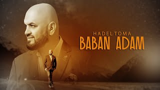 HADEL TOMA | BABAN ADAM | 2025