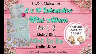 MINT TO BE Interactive 8 x 10 Mini-Album, PART 3!! Beautiful to use for a Mother's Day Gift ❤