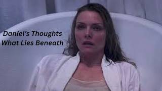 What Lies Beneath: A Creepy Hitchcockian Thriller from Robert Zemeckis