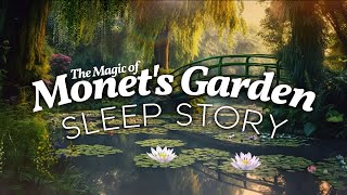 Monet's Wondrous Garden: A Magical Sleep Story | The Museum Dream Series