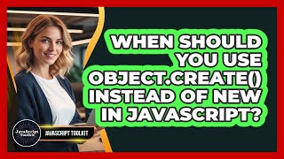 When Should You Use Object.create() Instead Of New In JavaScript? - JavaScript Toolkit