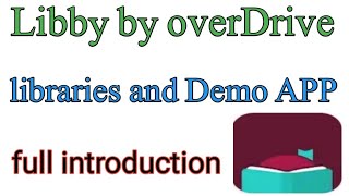 About Libby by overDrive App libraries and Demo full introduction in English