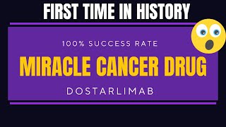 Dostarlimab  drug for cancer | | Miracle drug cures cancer in 100% of the patients !