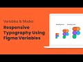 Automating responsive typography in Figma with variables and modes.