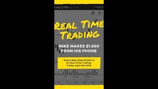 Mike Makes $1,600 in 1hr LIVE Trading Pt.1 (Mobile) April 6th 2018