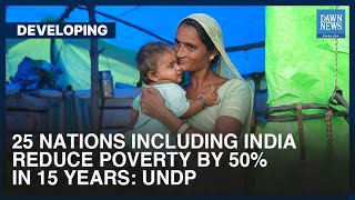 25 Nations Including India Reduce Poverty By 50% In 15 Years: UNDP | Developing | Dawn News English