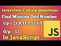 Find Missing Odd Number From Array | JavaScript Interview Questions | Beginners