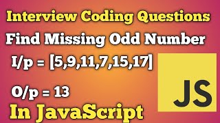 Find Missing Odd Number From Array | JavaScript Interview Questions | Beginners