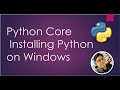 Python Core -  Installing Python on Windows
