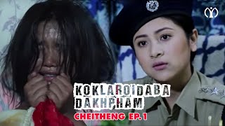 Koklaroidaba Dakhpham | CHEITHENG EPISODE 1 || OFFICIAL VIDEO