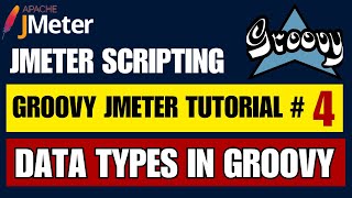 Jmeter Groovy Scripting Tutorial #4 | Data Types