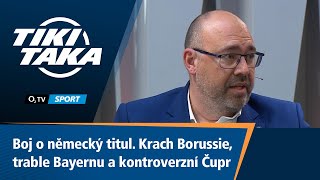 TIKI-TAKA: Boj o německý titul. Krach Dortmundu, trable Bayernu a kontroverzní Čupr