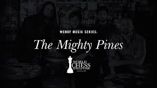 WCHOF Music Series: The Mighty Pines