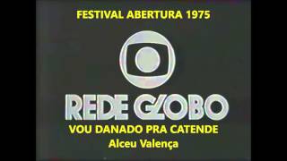 VOU DANADO PRA CATENDE - Alceu Valença - Festival Abertura 1975