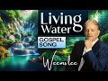 Gospel Song | Living Water | Weems Lee | StatMatics ASCAP