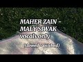 Maher Zain - Maly Siwak (slowed + pitched)مالي سواك