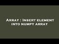Array : Insert element into numpy array