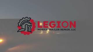 Legion Mobile Trailer Repair – Keeping Your Trailers Running Smoothly